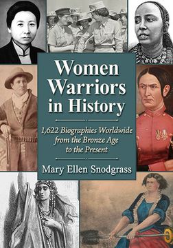 portada Women Warriors in History: 1,622 Biographies Worldwide from the Bronze Age to the Present (en Inglés)