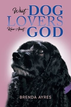 portada What Dog Lovers Know About God