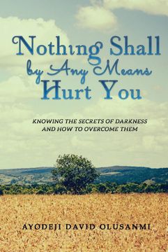 portada Nothing Shall by any Means Hurt You: Knowing the Secrets of Darkness and how to Overcome Them 