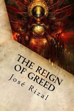 portada The Reign of Greed: Complete English Version of "El Filibusterismo" (en Inglés)
