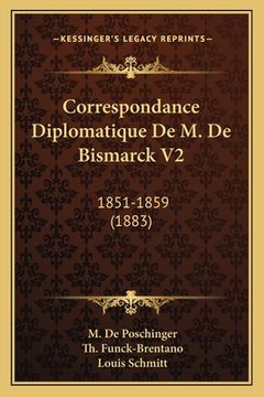 portada Correspondance Diplomatique De M. De Bismarck V2: 1851-1859 (1883) (en Francés)