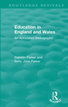 portada Education in England and Wales: An Annotated Bibliography (Routledge Revivals) (en Inglés)