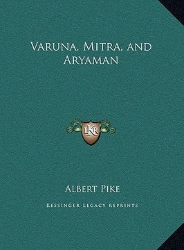 portada varuna, mitra, and aryaman (en Inglés)