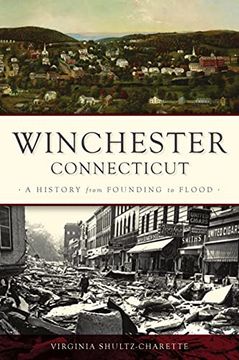 portada Winchester, Connecticut: A History From Founding to Flood (Brief History) (in English)