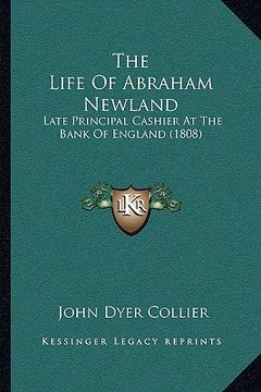 portada the life of abraham newland: late principal cashier at the bank of england (1808)
