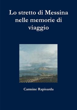 portada Lo stretto di Messina nelle memorie di viaggio (en Italiano)