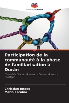 portada Participation de la communauté à la phase de familiarisation à Durán (en Francés)