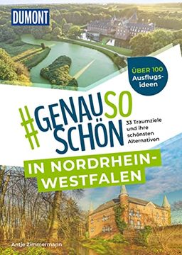 portada Genausoschön in Nordrhein-Westfalen: 33 Traumziele und Ihre Schönsten Alternativen (Dumont #Genausoschön, Band 4) (en Alemán)