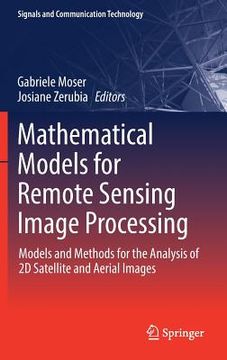 portada Mathematical Models for Remote Sensing Image Processing: Models and Methods for the Analysis of 2D Satellite and Aerial Images