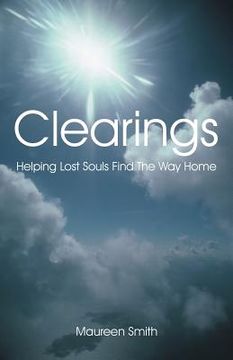 portada Clearings: Helping Lost Souls Find the Way Home (en Inglés)