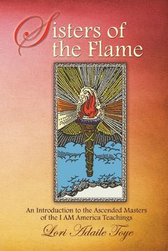portada Sisters of the Flame: An Introduction to the Ascended Masters of the i am America Teachings: 2 (i am America Trilogy) (en Inglés)