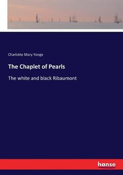 portada The Chaplet of Pearls: The white and black Ribaumont