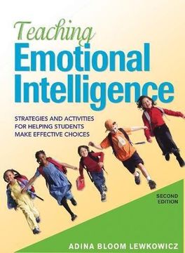 portada Teaching Emotional Intelligence: Strategies and Activities for Helping Students Make Effective Choices (in English)