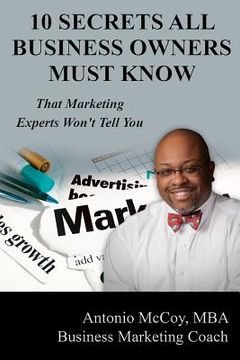 portada 10 Secrets All Business Owners Must Know...That Marketing Experts Won't Tell You