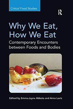 portada Why we Eat, how we Eat: Contemporary Encounters Between Foods and Bodies (en Inglés)