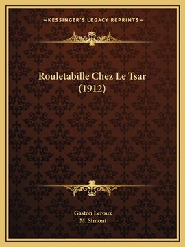 portada Rouletabille Chez Le Tsar (1912) (en Francés)