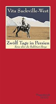 portada Zwölf Tage in Persien: Reise Über die Bakhtiari-Berge. Vita Sackville-West. Aus dem Engl. Und mit Einem Nachw. Von Irmela Erckenbrecht / Salto; 181 (in German)