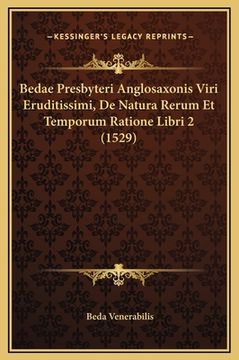 portada Bedae Presbyteri Anglosaxonis Viri Eruditissimi, De Natura Rerum Et Temporum Ratione Libri 2 (1529)