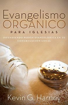 portada Evangelismo Orgánico Para Iglesias: Infundiendo Pasión Evangelística en tu Congregación Local (in Spanish)