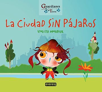 portada La Ciudad sin Pájaros (Guardianes de la Tierra) (in Spanish)
