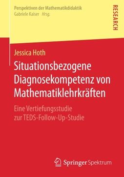 portada Situationsbezogene Diagnosekompetenz von Mathematiklehrkräften: Eine Vertiefungsstudie zur TEDS-Follow-Up-Studie (Perspektiven der Mathematikdidaktik) (German Edition)