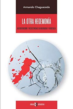 portada La Otra Hegemonía: Autoritarismo y Resistencias en Nicaragua y Venezuela
