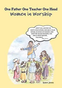 portada One Father one Teacher one Head: Women in Worship (en Inglés)