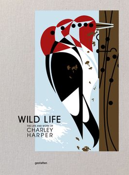 portada Wild Life: The Life and Work of Charley Harper (en Inglés)