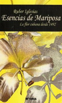 portada Esencias De Mariposa: La Flor Cubana Desde 1492