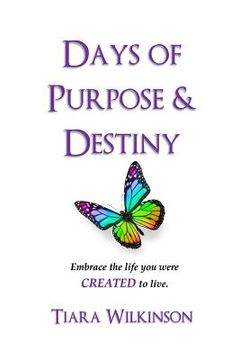 portada Days of Purpose & Destiny: Embrace the life you were created to live. (en Inglés)