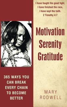 portada Motivation Serenity Gratitude: 365 Ways You Can Break Every Chain to Become Better