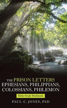 portada The Prison Letters Ephesians, Philippians, Colossians, Philemon: Bible Study Workbook (in English)