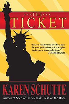 portada The Ticket: 1st in a Trilogy of an American Family Immigration Saga