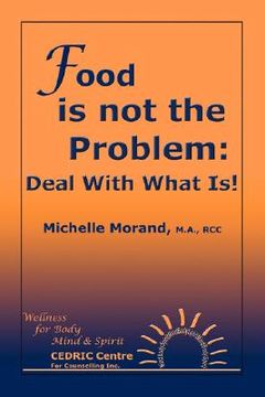 portada food is not the problem: deal with what is! (en Inglés)