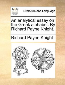 portada an analytical essay on the greek alphabet. by richard payne knight. (in English)