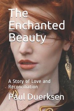 portada The Enchanted Beauty: A Story of Love and Reconciliation (in English)