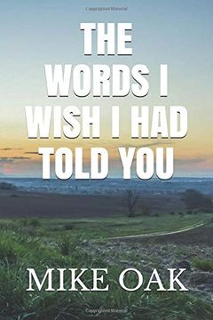 portada The Words i Wish i had Told You: Meditations by a Dying Young man 