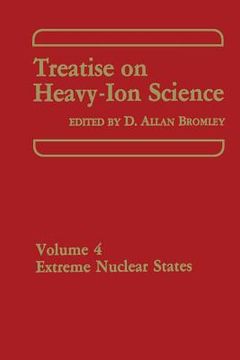 portada Treatise on Heavy-Ion Science: Volume 4 Extreme Nuclear States (in English)