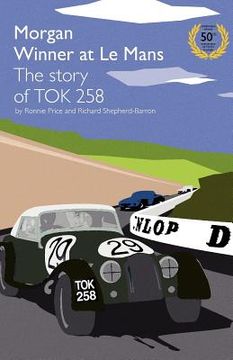 portada morgan winner at le mans 1962 the story of tok258: golden anniversary edition