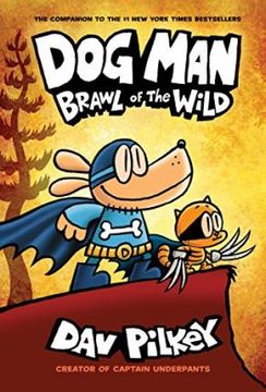 portada Dog Man: Brawl of the Wild: From the Creator of Captain Underpants (Dog man #6) 