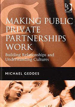 portada Making Public Private Partnerships Work: Building Relationships and Understanding Cultures