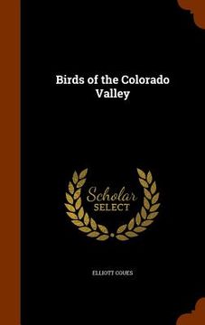 portada Birds of the Colorado Valley (en Inglés)