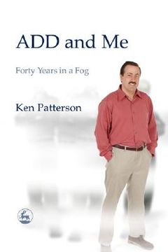portada ADD and Me: Forty Years in a Fog (en Inglés)