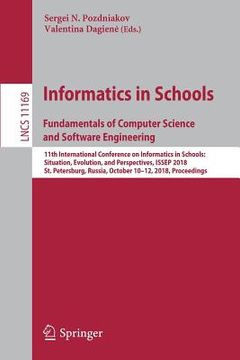 portada Informatics in Schools. Fundamentals of Computer Science and Software Engineering: 11th International Conference on Informatics in Schools: Situation, (in English)