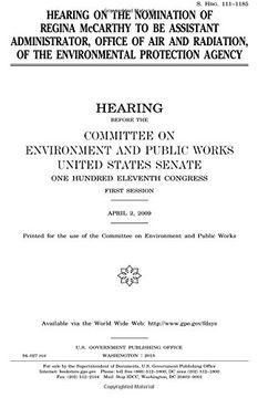 portada Hearing on the nomination of Regina McCarthy to be Assistant Administrator, Office of Air and Radiation, of the Environmental Protection Agency