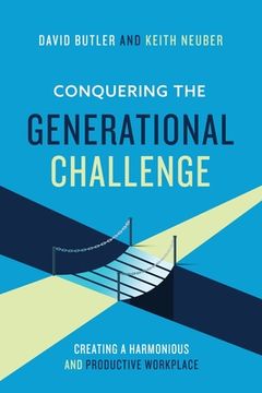 portada Conquering the Generational Challenge: How to create a harmonious and productive workplace (en Inglés)