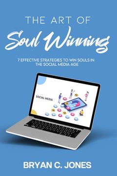 portada The Art of Soul Winning: 7 Effective Strategies to Win Souls in the Social Media Age (en Inglés)