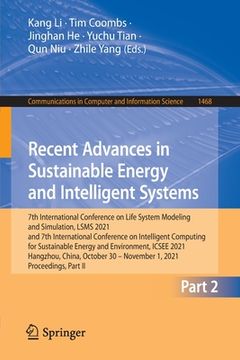 portada Recent Advances in Sustainable Energy and Intelligent Systems: 7th International Conference on Life System Modeling and Simulation, Lsms 2021 and 7th (en Inglés)
