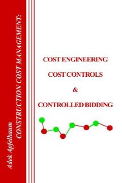 portada construction cost management: cost engineering, cost controls and controlled bidding (en Inglés)