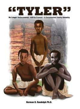portada "Tyler": No Longer Undiscovered: 1629 to Present - A Documented Family Ancestry (en Inglés)